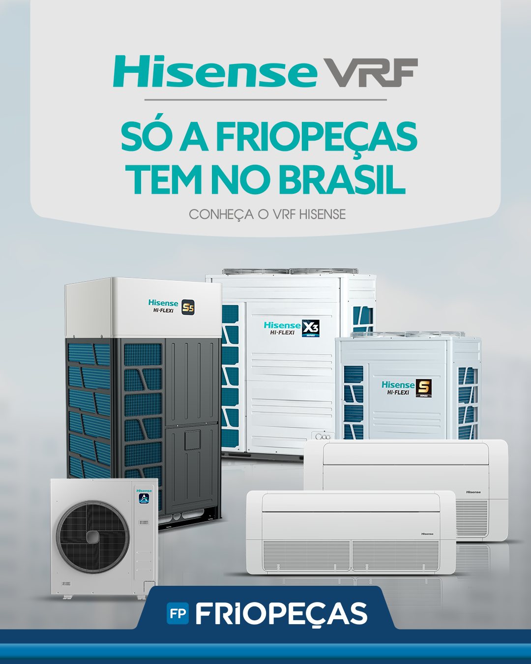 Linha Hisense VRF — exclusividade Friopeças no Brasil